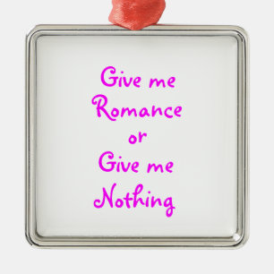 Give me Romance-premium square ornament