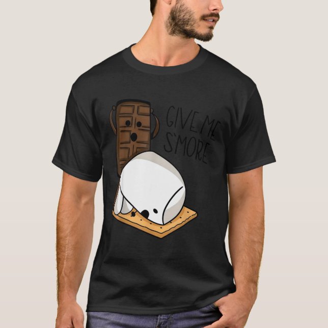 Give Me S’more Chocolate Adult Joke Funny Quote  T-Shirt (Front)