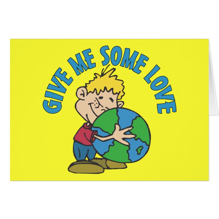 Give Me Some Love Greeting Card