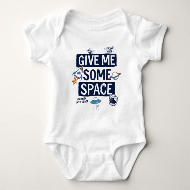 Give Me Some Space Baby Bodysuit (Front)