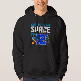 Give Me Some Space I m 12 Bday Astronaut 12th Rock Hoodie
