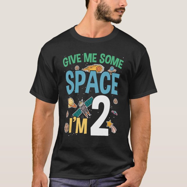 Give Me Some Space I'm 2 Happy Birthday Celebrant  T-Shirt (Front)