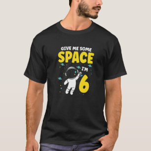 Give Me Some Space I'm 6 Future Astronaut Happy Bi T-Shirt