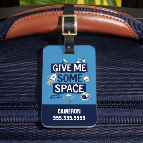 Give Me Some Space Luggage Tag