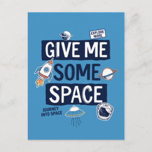 Give Me Some Space Postcard