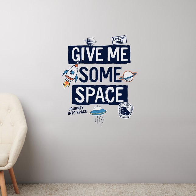 Give Me Some Space Wall Decal (Living Room 2)