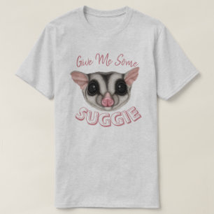 Give Me Some Suggie T-Shirt