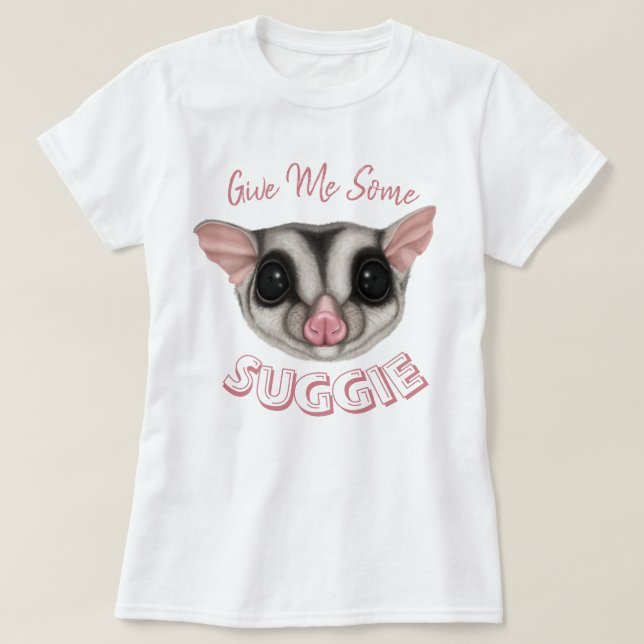 Give Me Some Suggie T-Shirt (Design Front)