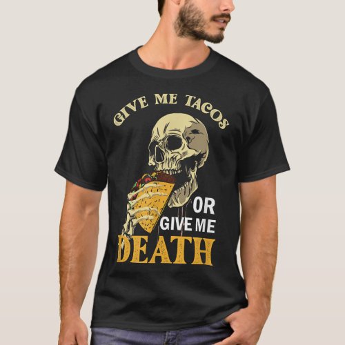 Give Me Tacos or Give Me Death Skeleton Vintage  T_Shirt