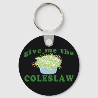 Give Me The Coleslaw Keychain