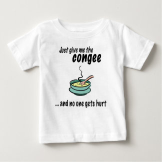 give me the congee baby T-Shirt
