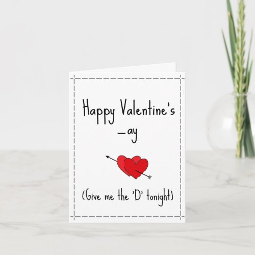 Give me the D tonight Funny Naughty happy Vday Holiday Card