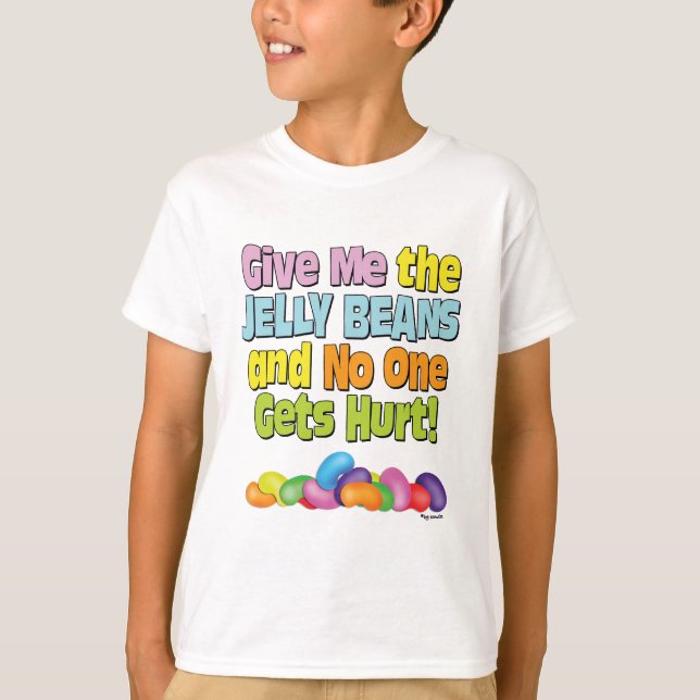 Give me the Jelly Beans T-Shirt (Front)