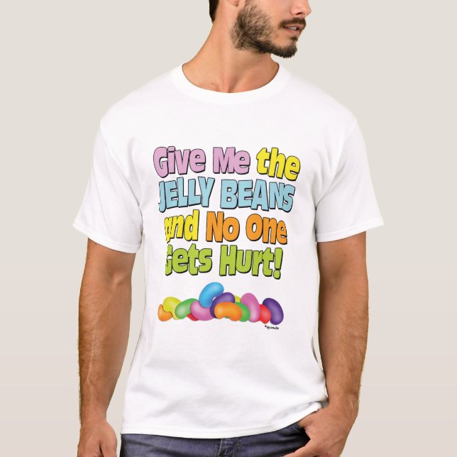 Give me the Jelly Beans T-Shirt (Front)