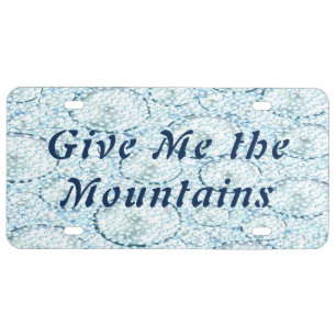 Give Me the Mountains License Plate