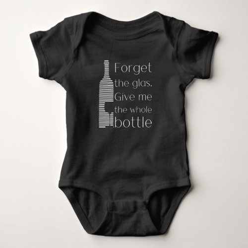 Give me the whole bottle  wine baby bodysuit