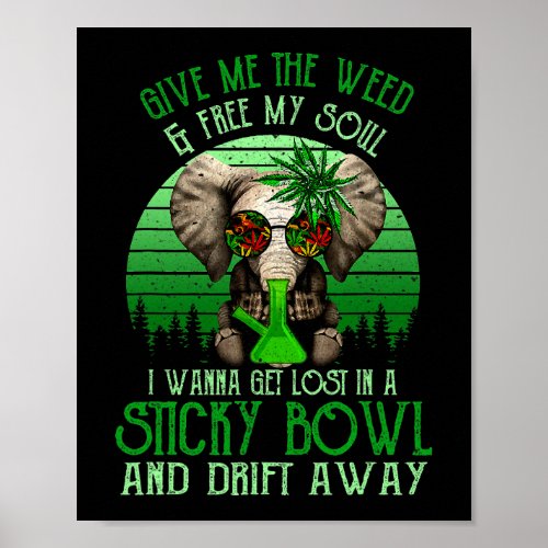Give Me TheWeed And Free My Soul Elephant Smoking  Poster