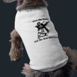 Give Me Treats Tee<br><div class="desc">A vintage Howard Pyle illustration of a pirate wielding a pistol and sword in a threatening manner emblazon the back of this doggie shirt with the warning, "Give me treats and no one gets hurt!" Pet shirts are available in a variety of sizes and colors for you to choose from....</div>