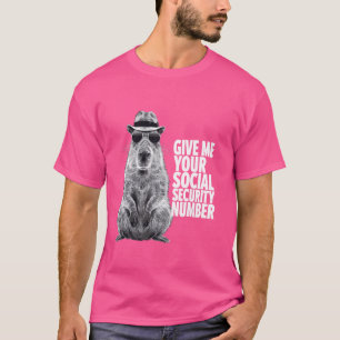 Give Me Your Social Security Number T-Shirt