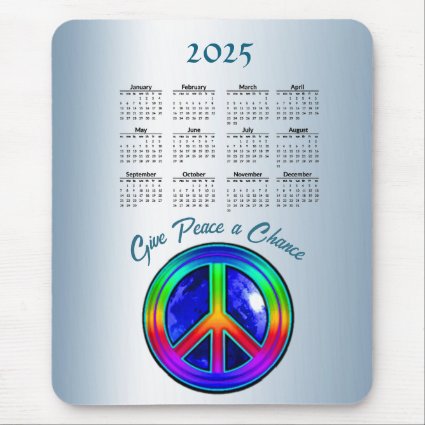 Give Peace a Chance 2025 Calendar Mousepad  