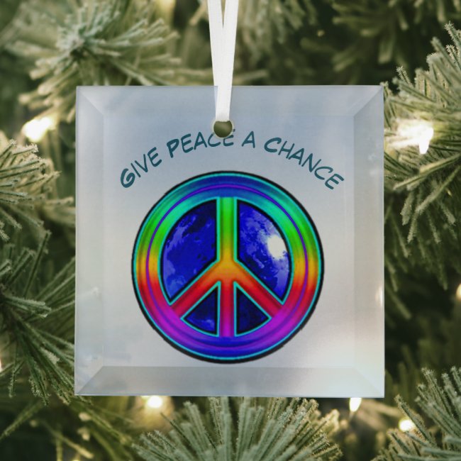 Give Peace a Chance Beveled Glass Ornament