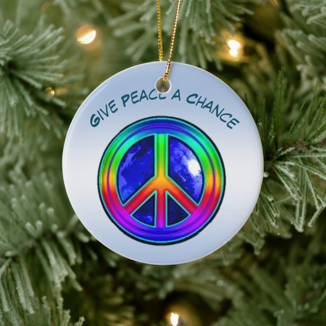 Give Peace a Chance Ceramic Ornament