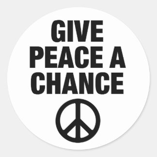 Give Peace A Chance Classic Round Sticker