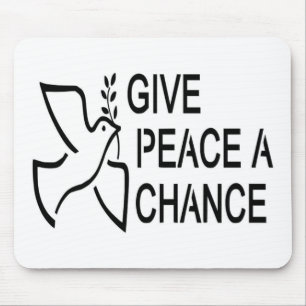 GIVE PEACE A CHANCE MOUSE PAD