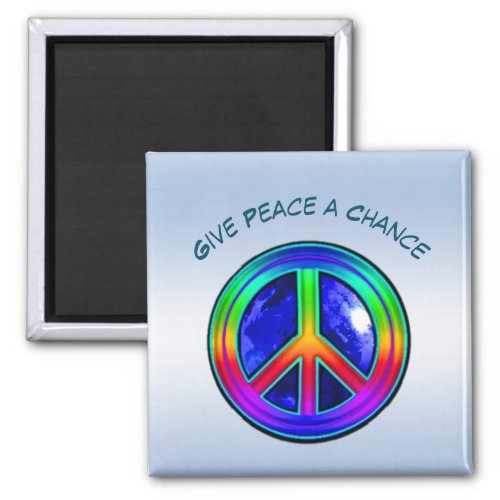 Give Peace a Chance Rainbow Magnet