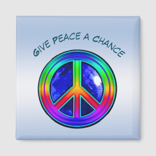 Give Peace a Chance Rainbow Magnet