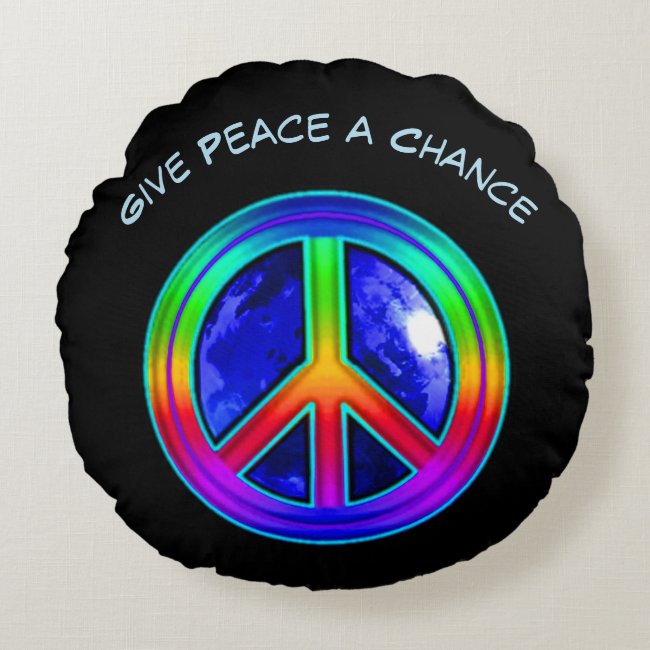 Give Peace a Chance Rainbow Round Pillow