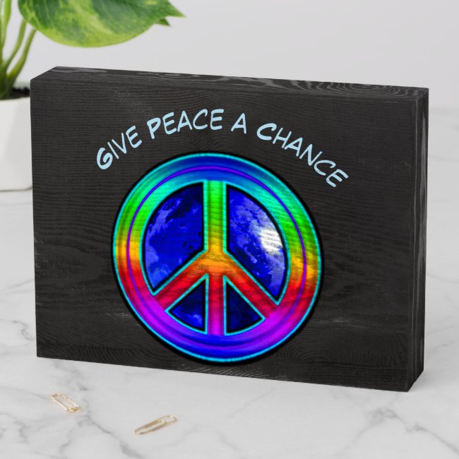 Give Peace a Chance Rainbow Wood Box Sign