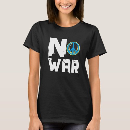 Give Peace A Chance Stop War World Peace Peace No  T_Shirt