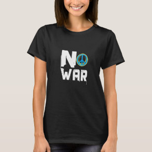 Give Peace A Chance Stop War World Peace Peace No  T-Shirt