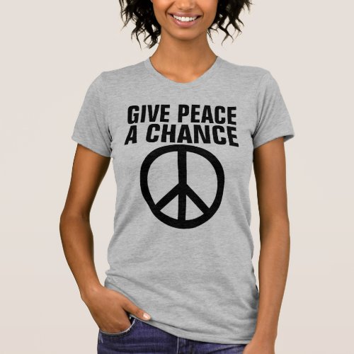 GIVE PEACE A CHANCE T_Shirts