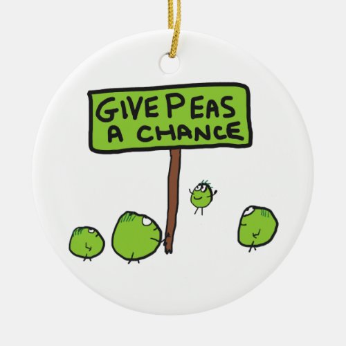 Give Peas A Chance Ceramic Ornament