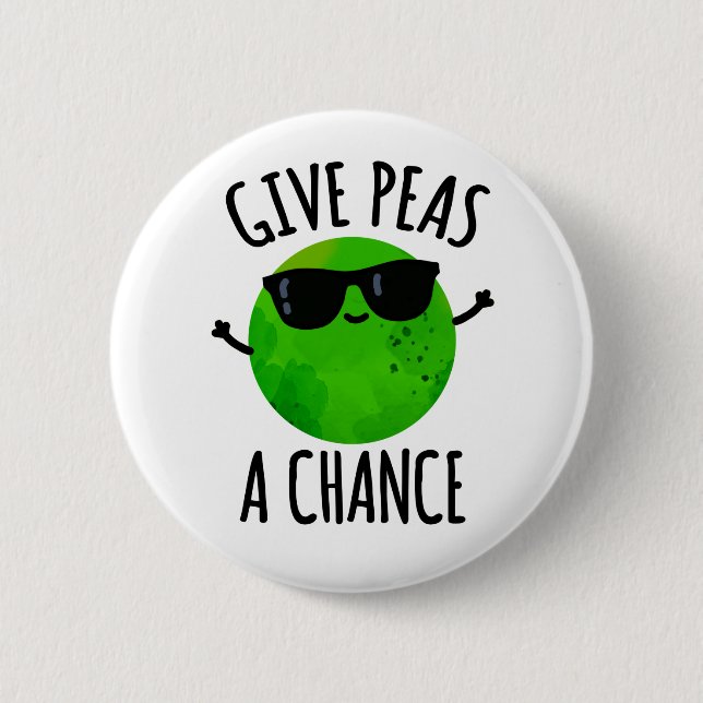 Give Peas A Chance Positive Pea Pun  Button (Front)
