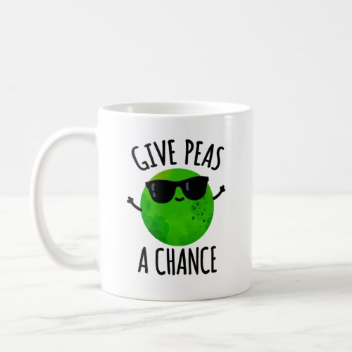 Give Peas A Chance Positive Pea Pun  Coffee Mug