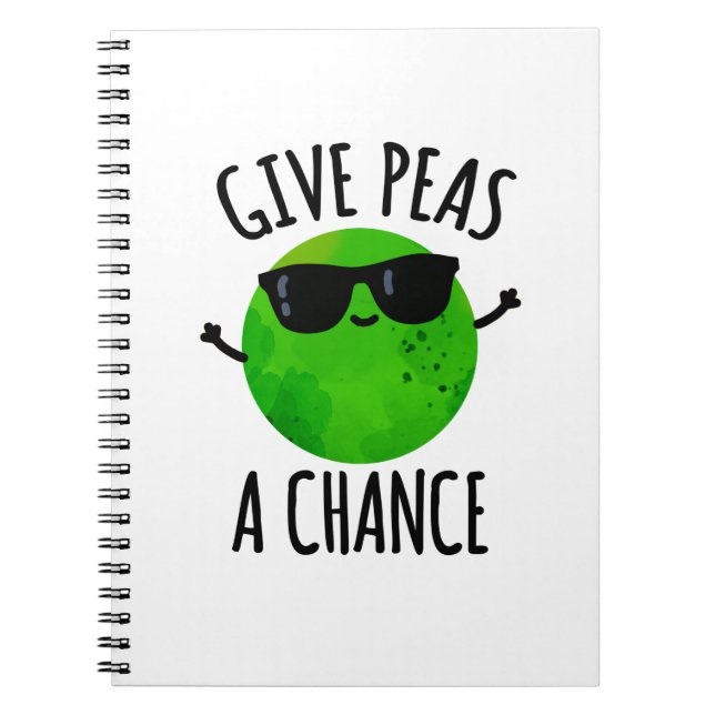 Give Peas A Chance Positive Pea Pun  Notebook (Front)