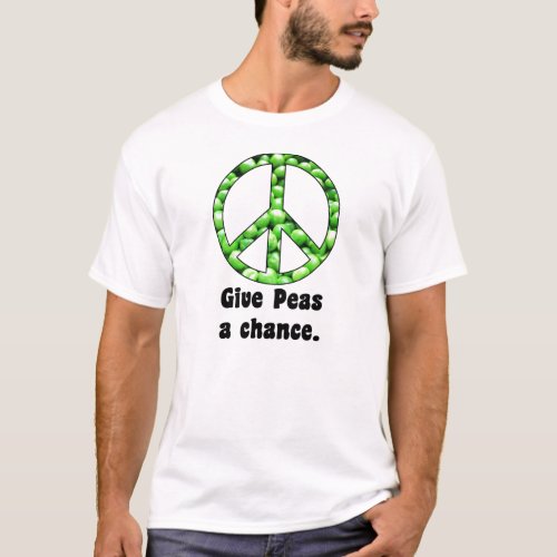 Give Peas a Chance Tshirt