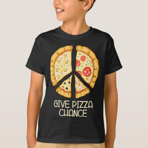 Give Pizza Chance _ Funny Pizza Pun with Peace Log T_Shirt