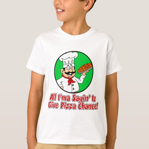 Give Pizza Chance T_Shirt
