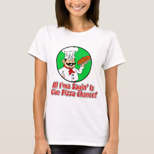 Give Pizza Chance T-Shirt