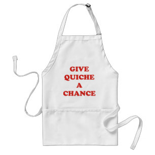 Give Quiche A Chance Adult Apron