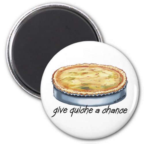 Give Quiche a Chance Magnet