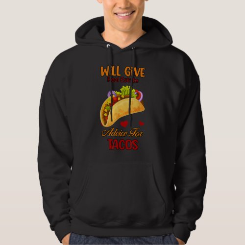 Give Real Estate Advice For Tacos Funny Novelty  Hoodie