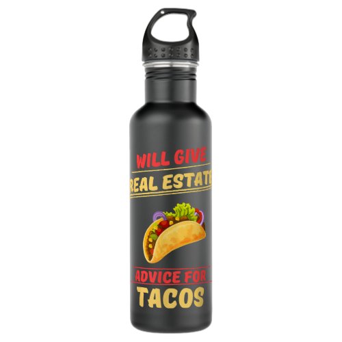 Give Real Estate Advice For Tacos Funny Saying  Stainless Steel Water Bottle