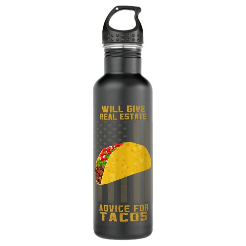 Give Real Estate Advice For Tacos Sarcastic  Stainless Steel Water Bottle