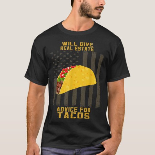 Give Real Estate Advice For Tacos Sarcastic  T_Shirt