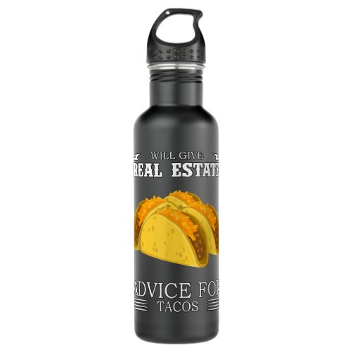 Give Real Estate Advice  Tacos Funny Saying  Stainless Steel Water Bottle